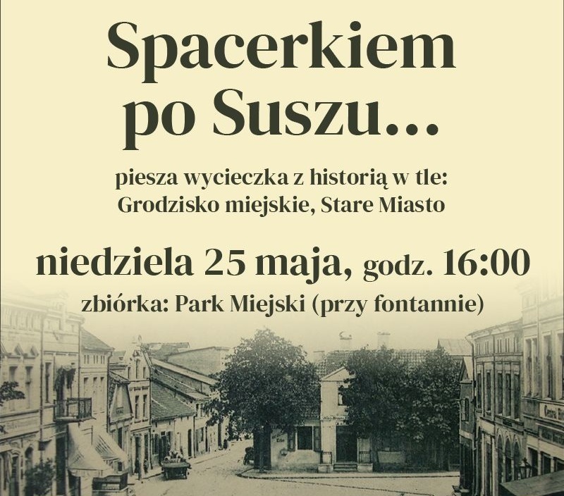 Spacer historyczny „Spacerkiem po Suszu…”