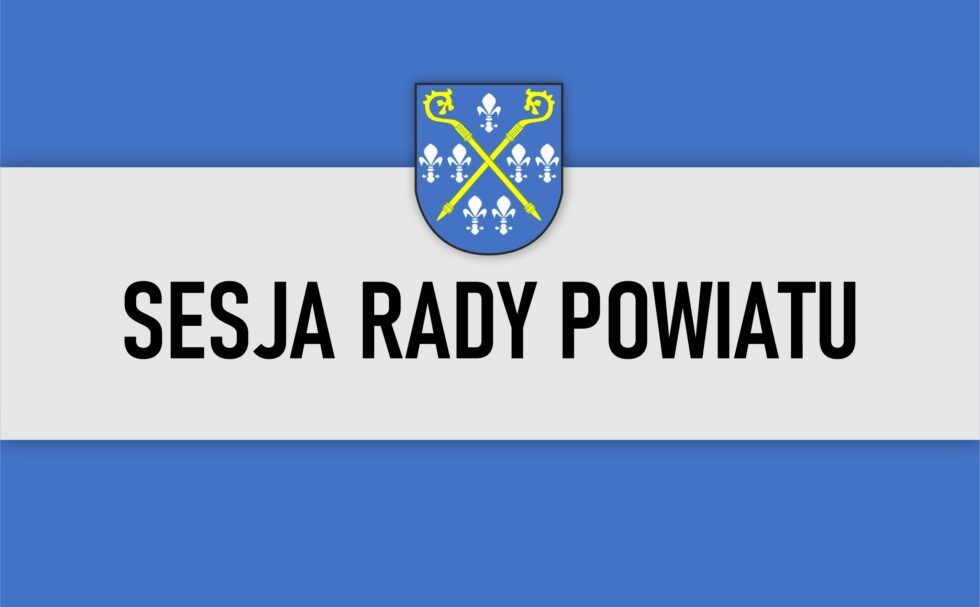 XVI Sesja Rady Powiatu Iławskiego