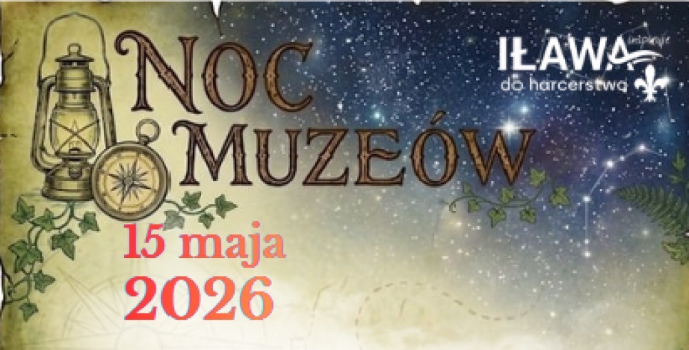 Iławska Noc Muzeów 2026 