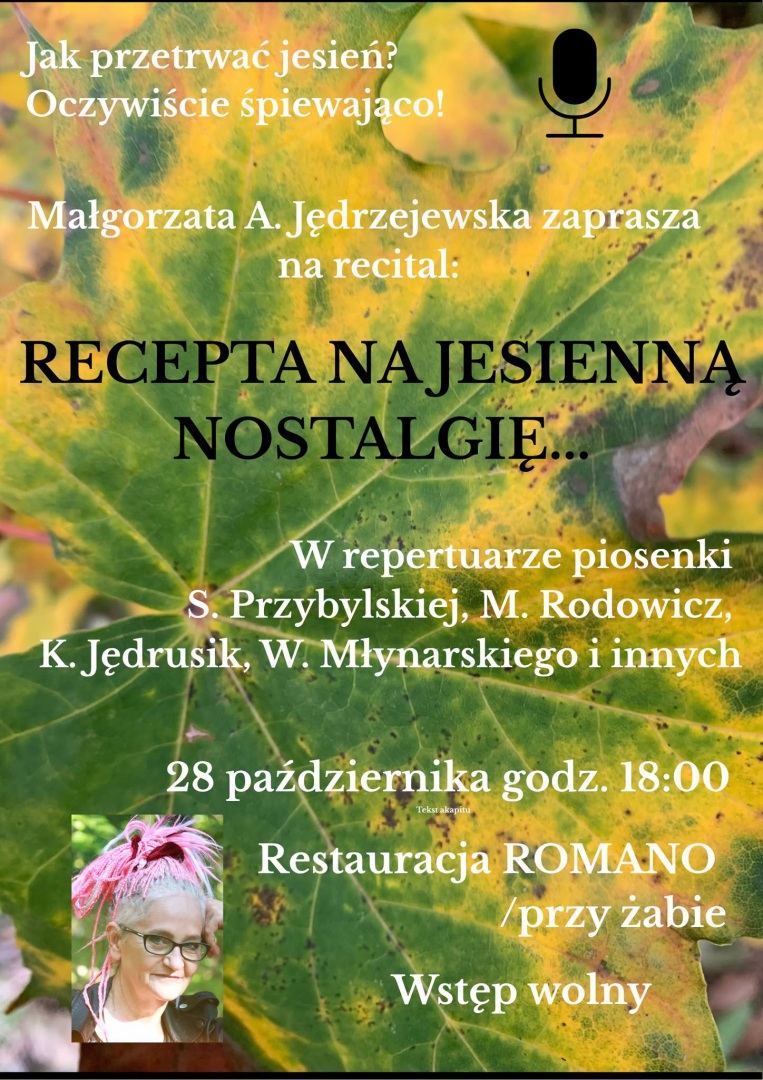 RECEPTA NA JESIENNĄ NOSTALGIĘ - recital Małgorzaty A. Jędrzejewskiej