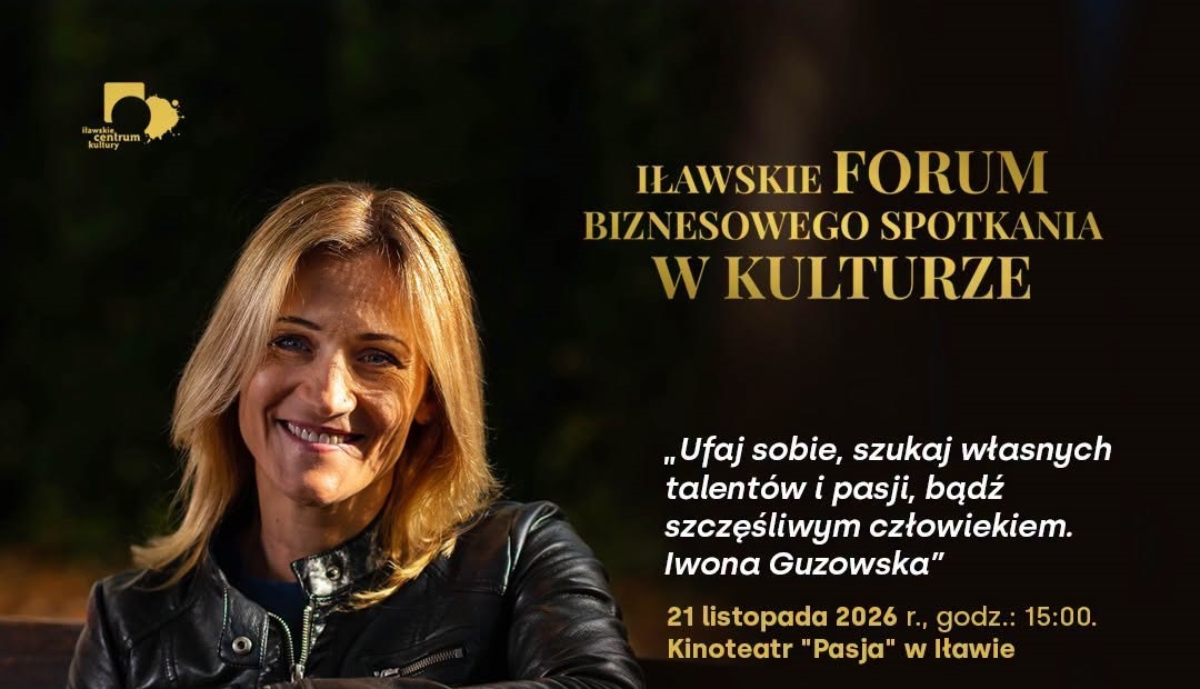 Iławskie Forum Biznesowe „Spotkania w Kulturze”